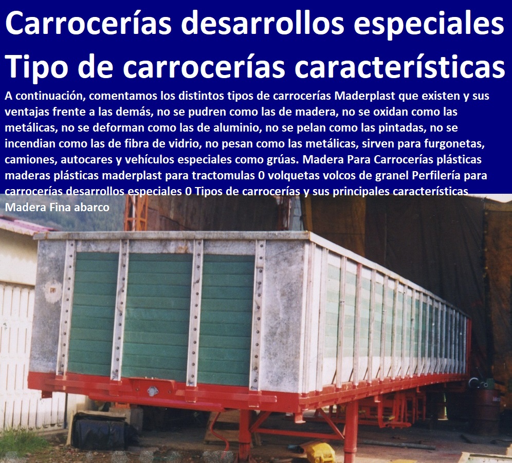 Madera Para Carrocerías plásticas maderas plásticas maderplast para tractomulas 0 volquetas volcos de granel Perfilería para carrocerías desarrollos especiales 0 Tipos de carrocerías y sus principales características Madera Fina abarco Madera Para Carrocerías plásticas maderas plásticas maderplast para tractomulas 0 volquetas volcos de granel Perfilería para carrocerías desarrollos especiales 0 Tipos de carrocerías y sus principales características Madera Fina abarco